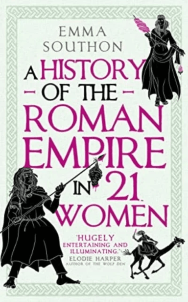 A History of the Roman Empire in 21 Women av Emma Southon