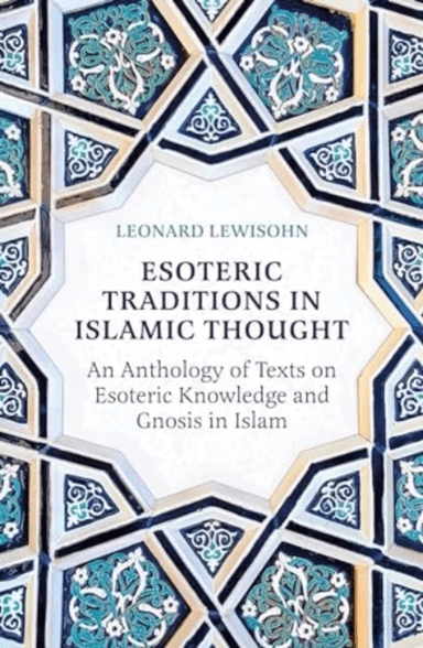 Esoteric Traditions in Islamic Thought av Leonard Lewisohn