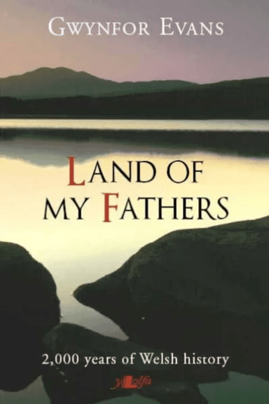 Land of My Fathers - 2000 Years of Welsh History av Gwynfor Evans