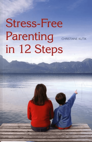 Stress-Free Parenting in 12 Steps av Christiane Kutik