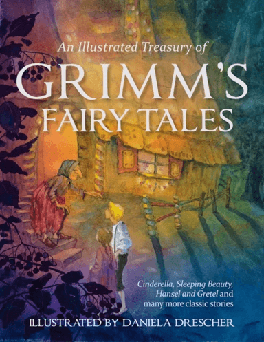 An Illustrated Treasury of Grimm's Fairy Tales av Jacob and Wilhelm Grimm