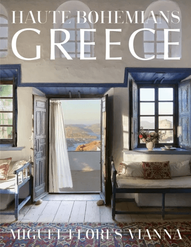 Haute Bohemians: Greece av Miguel Flores-Vianna