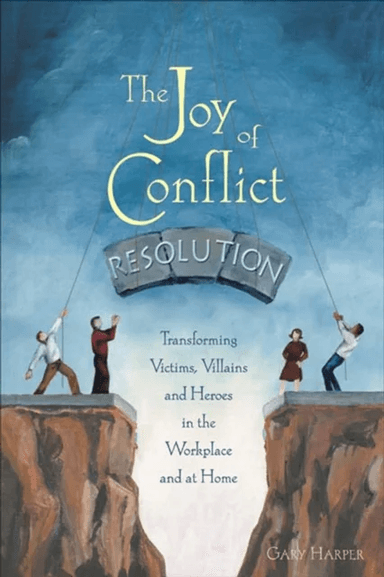 The Joy of Conflict Resolution av Gary Harper
