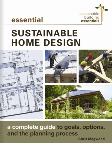 Essential Sustainable Home Design av Chris Magwood