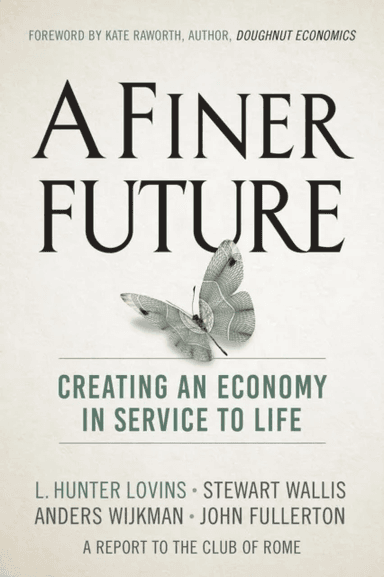 A Finer Future av L. Hunter Lovins, Stewart Wallis, Anders Wijkman, John Fullerton