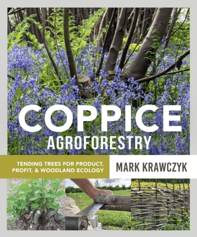 Coppice Agroforestry av Mark Krawczyk