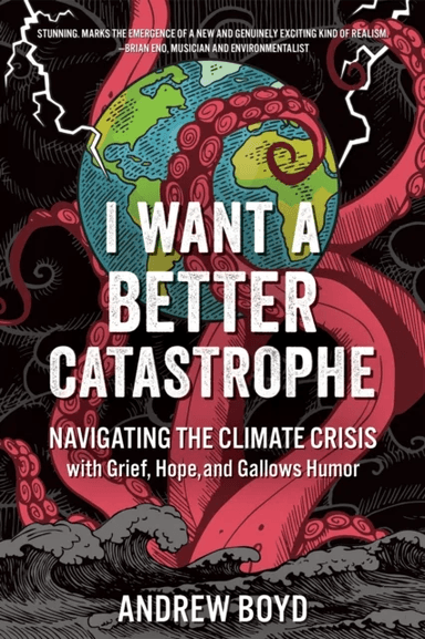 I Want a Better Catastrophe av Andrew Boyd