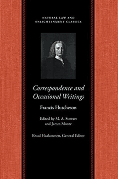Correspondence &amp; Occasional Writings of Francis Hutcheson av Francis Hutcheson