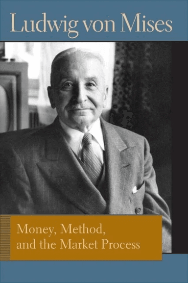 Money, Method and the Market Process av Ludwig von Mises