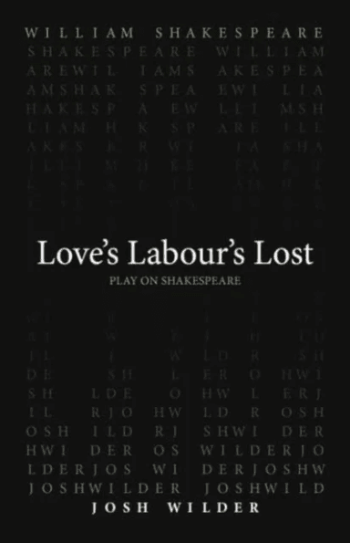 Love`s Labour`s Lost av William Shakespeare, Josh Wilder