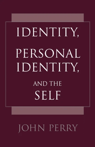 Identity, Personal Identity and the Self av John Perry