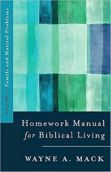 A Homework Manual for Biblical Counseling: Family and Marital Problems av Wayne A Mack