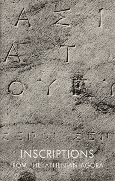 Inscriptions from the Athenian Agora av Benjamin D. Meritt