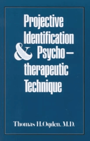 Projective Identification and Psychotherapeutic Technique av Thomas H. Ogden