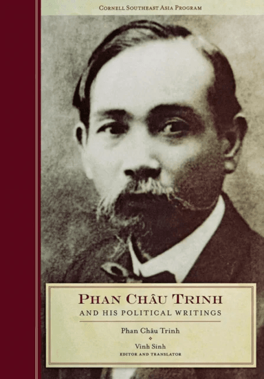 Phan Chau Trinh and His Political Writings av Phan Chau Trinh