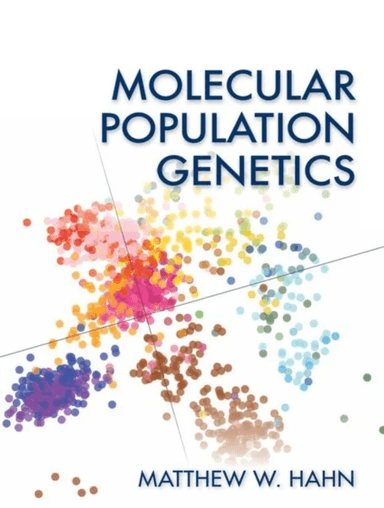 Molecular Population Genetics av Matthew (Professor Department of Biology Indiana University Bloomington USA) Hahn