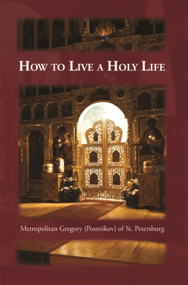 How to Live a Holy Life av Gregory Postnikov, Seraphim Englehardt