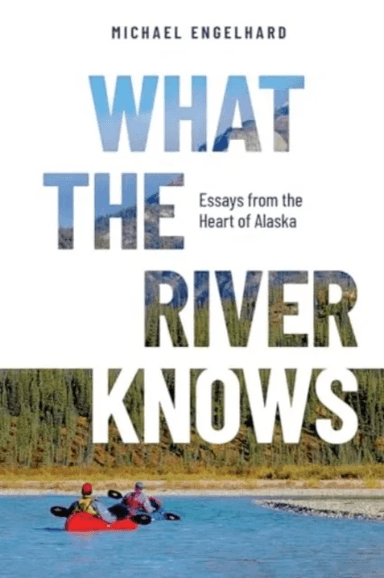 What the River Knows av Michael Engelhard
