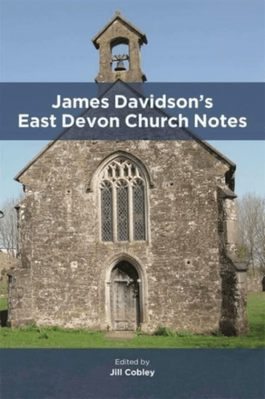 James Davidson¿s East Devon Church Notes