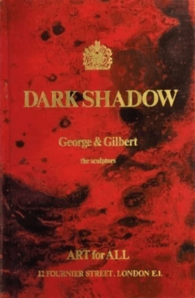 Gilbert &amp; George: Dark Shadow