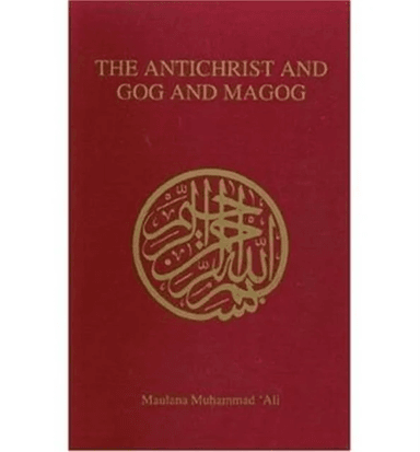 Antichrist and Gog and Magog av Maulana Muhammad Ali