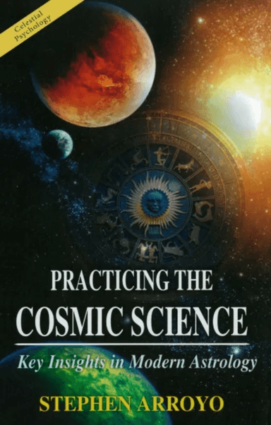 Practicing the Cosmic Science av Stephen (Stephen Arroyo) Arroyo
