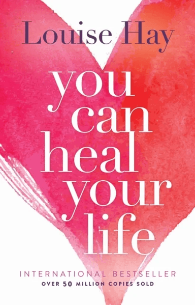 You Can Heal Your Life av Louise Hay