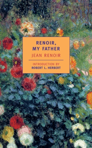Renoir, My Father av Dorothy Weaver, Jean Renoir, Randolph Weaver, Robert L. Herbert
