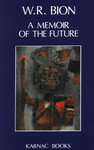 A Memoir of the Future av Wilfred R. Bion