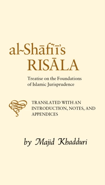 Al-Shafi'i's Risala av Muhammad b. Idris al-Shafi'i
