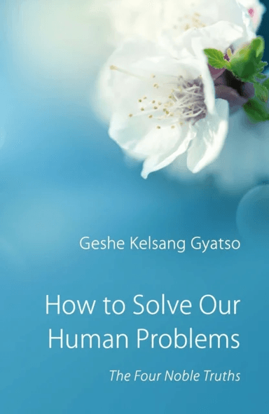 How to Solve Our Human Problems av Geshe Kelsang Gyatso