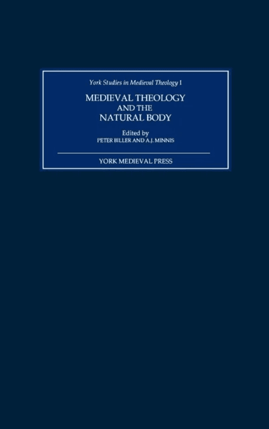 Medieval Theology and the Natural Body