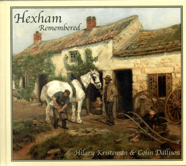 Hexham Remembered av Hilary Kristensen, Colin Dallison