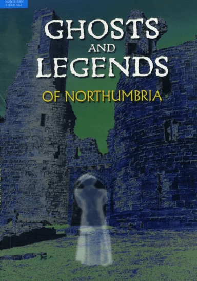 Ghosts and Legends of Northumbria av Beryl Homes