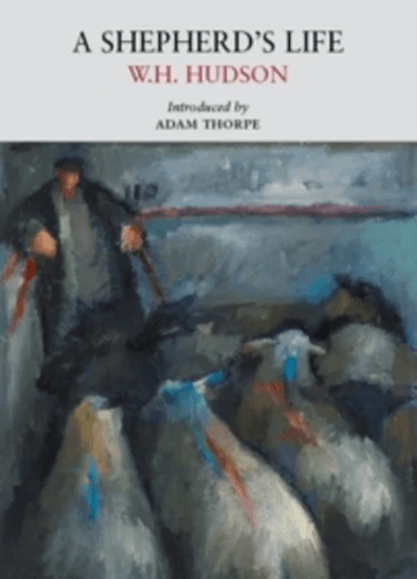 A Shepherd's Life av W. H. Hudson