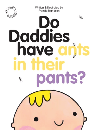 Do Daddies have Ants in their Pants? av Fransie Frandsen