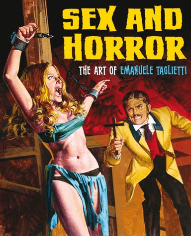 Sex And Horror: The Art Of Emanuele Taglietti av Emanuele Tagliette