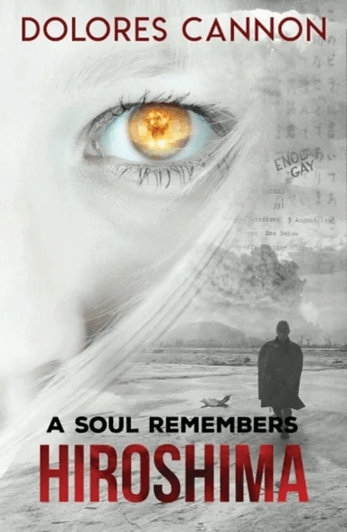 A Soul Remembers Hiroshima av Dolores (Dolores Cannon) Cannon