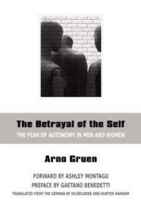 The Betrayal of the Self av Arno Gruen