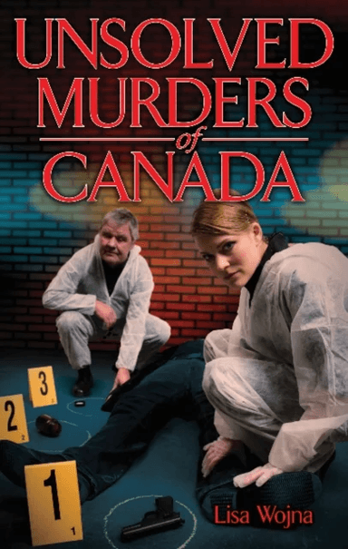Unsolved Murders of Canada av Lisa Wojna