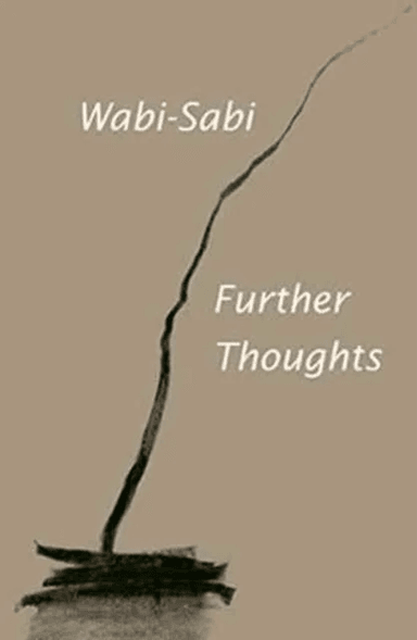 Wabi-Sabi: Further Thoughts av Leonard Koren