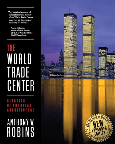 The World Trade Center (Classics of American Architecture) av Anthony W Robins