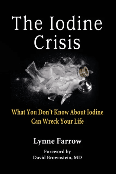 The Iodine Crisis av Lynne Farrow