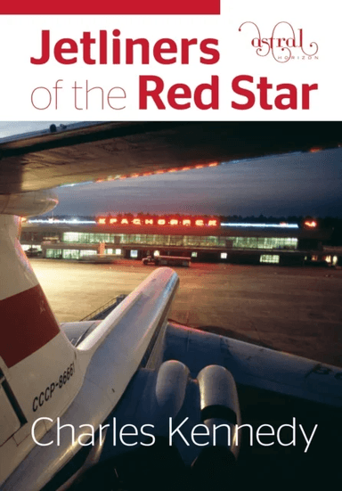 Jetliners of the Red Star av Charles Kennedy