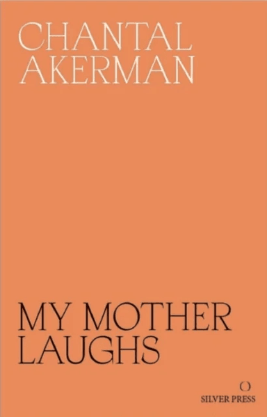 My Mother Laughs av Chantal Akerman