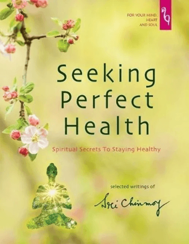 Seeking Perfect Health av Sri Chinmoy
