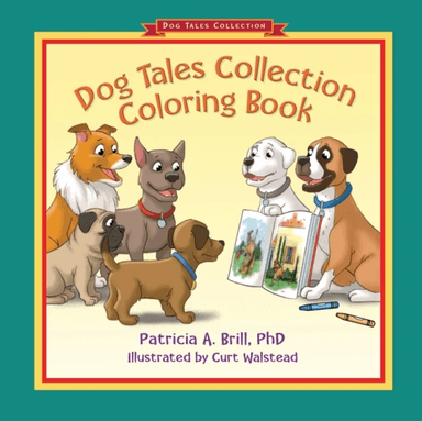 Dog Tales Collection Coloring Book av Patricia Ann Brill