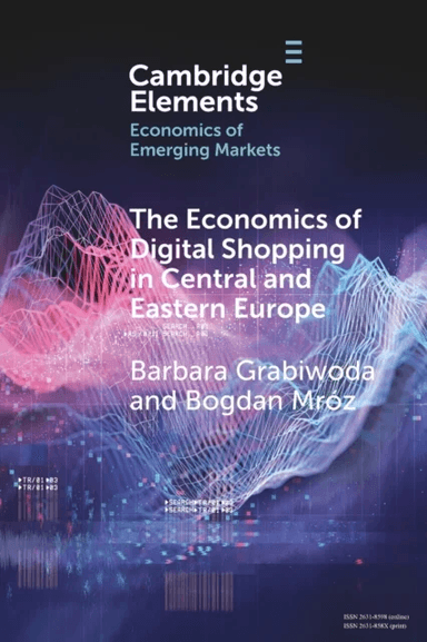 The Economics of Digital Shopping in Central and Eastern Europe av Barbara Grabiwoda, Bogdan Mroz