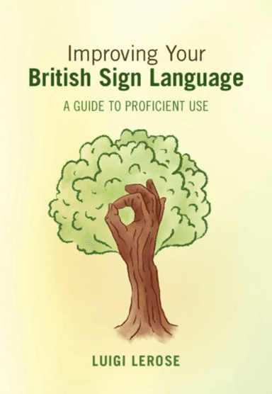 Improving Your British Sign Language av Luigi (University of Central Lancashire Preston) Lerose