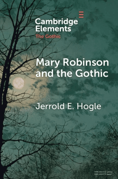 Mary Robinson and the Gothic av Jerrold E. (University of Arizona) Hogle